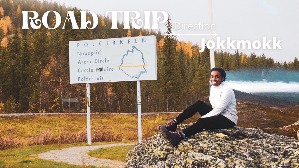 ON A ATTEINT LE CERCLE POLAIRE ! – ROAD TRIP DESTINATION LAPONIE (JOKKMOKK,&nbsp;SUEDE)